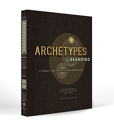 branding principles archetypes in branding: a toolkit for creatives and strategists margaret hartwell
