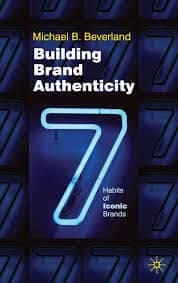 branding strategies building brand authenticity: 7 habits of iconic brands